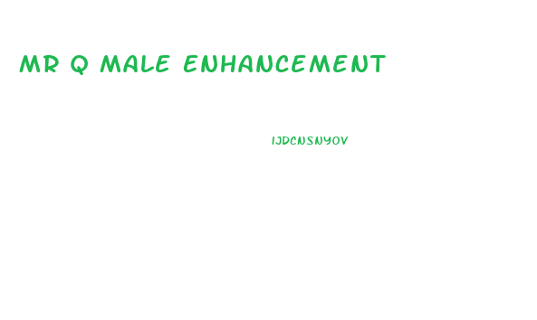 Mr Q Male Enhancement