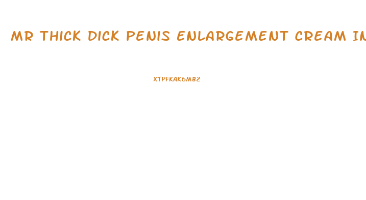 Mr Thick Dick Penis Enlargement Cream Ingredients