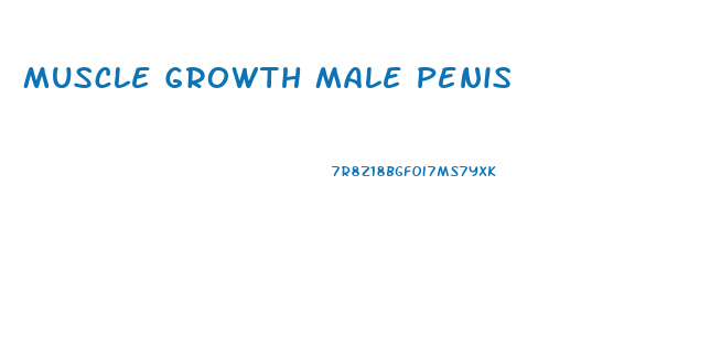 Muscle Growth Male Penis