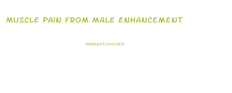 Muscle Pain From Male Enhancement