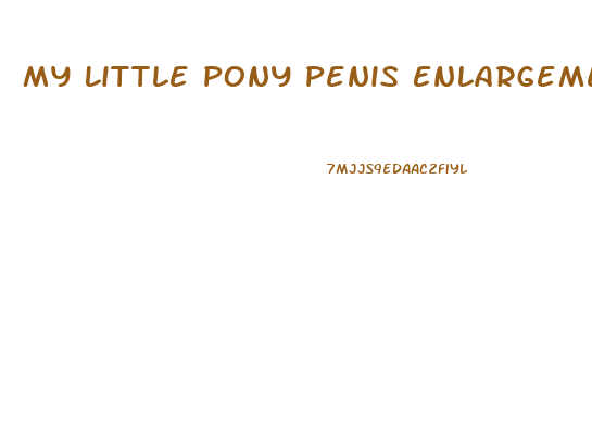 My Little Pony Penis Enlargement