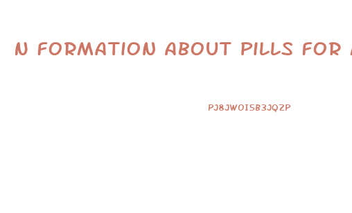N Formation About Pills For Male Enhancement