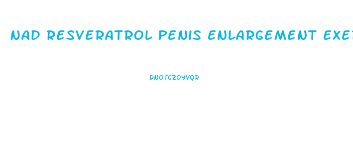 Nad Resveratrol Penis Enlargement Exercises