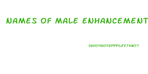Names Of Male Enhancement Supplements