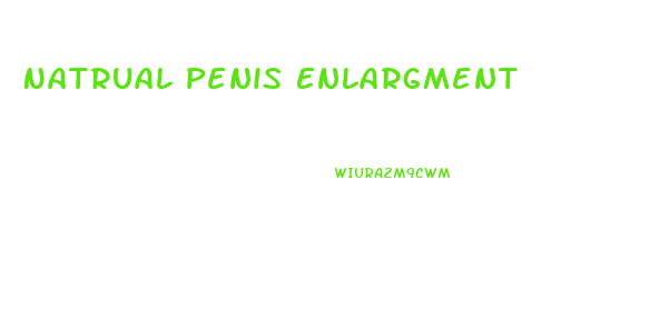 Natrual Penis Enlargment