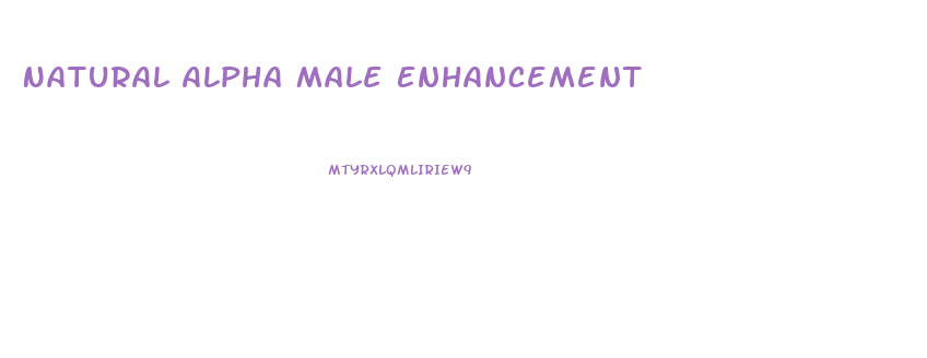 Natural Alpha Male Enhancement