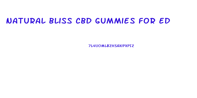 Natural Bliss Cbd Gummies For Ed