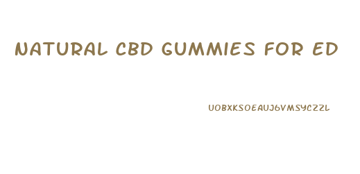 Natural Cbd Gummies For Ed