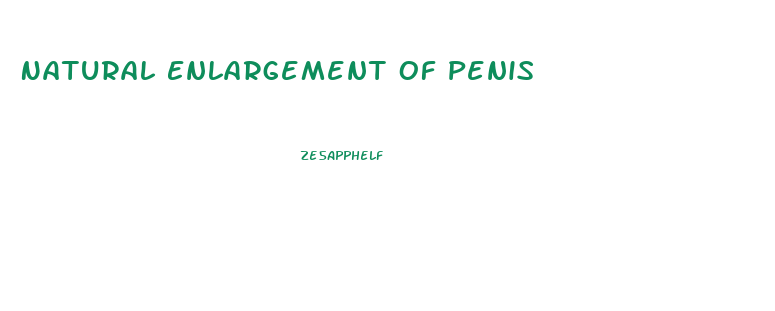Natural Enlargement Of Penis