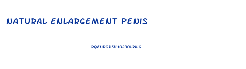 Natural Enlargement Penis