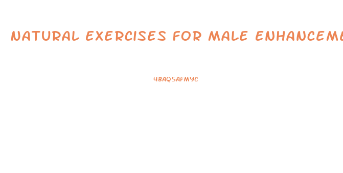 Natural Exercises For Male Enhancement