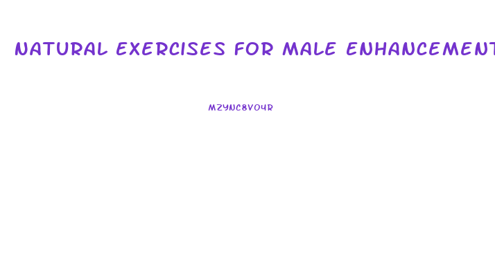 Natural Exercises For Male Enhancement