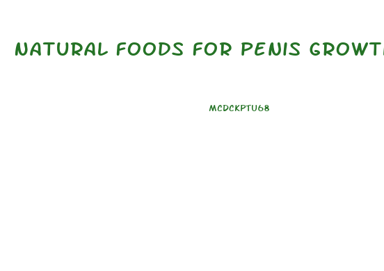 Natural Foods For Penis Growth