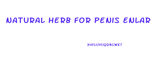 Natural Herb For Penis Enlargement