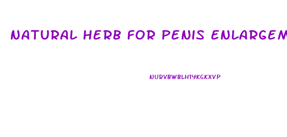 Natural Herb For Penis Enlargement