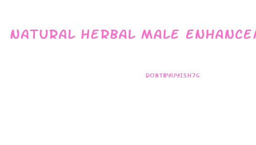 Natural Herbal Male Enhancement Pills