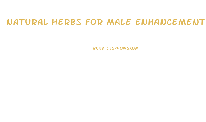 Natural Herbs For Male Enhancement In Nigeria