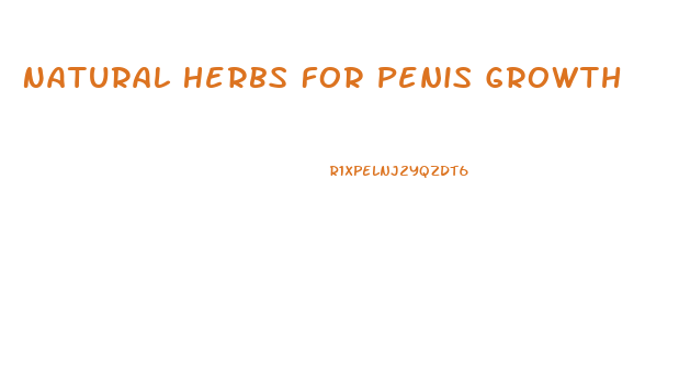 Natural Herbs For Penis Growth