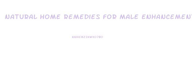 Natural Home Remedies For Male Enhancement