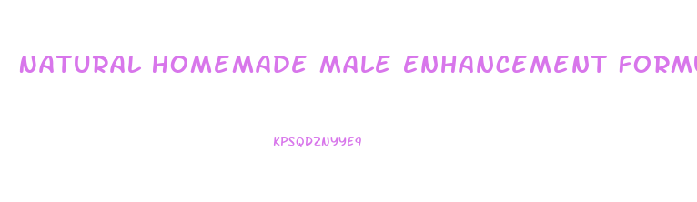 Natural Homemade Male Enhancement Formulas