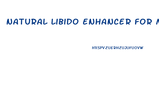 Natural Libido Enhancer For Males