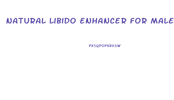 Natural Libido Enhancer For Males