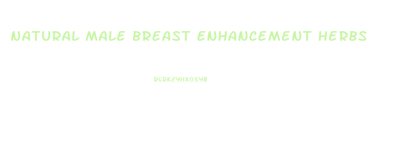 Natural Male Breast Enhancement Herbs