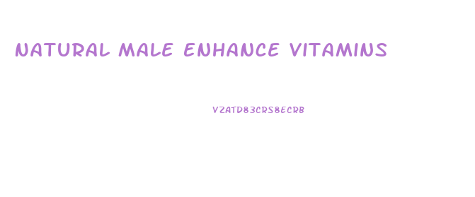 Natural Male Enhance Vitamins