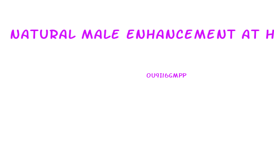 Natural Male Enhancement At Home