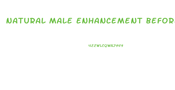 Natural Male Enhancement Before And After