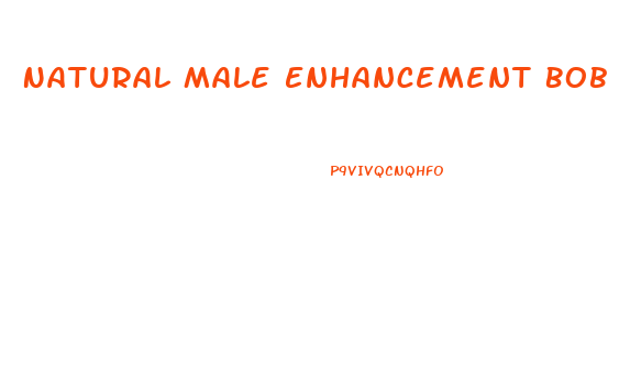 Natural Male Enhancement Bob