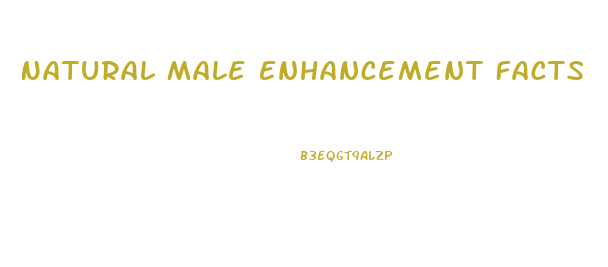 Natural Male Enhancement Facts