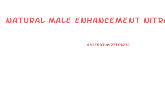 Natural Male Enhancement Nitrates