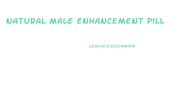 Natural Male Enhancement Pill
