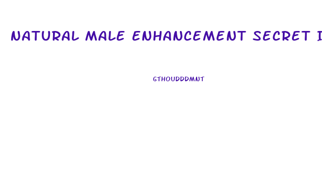 Natural Male Enhancement Secret Info