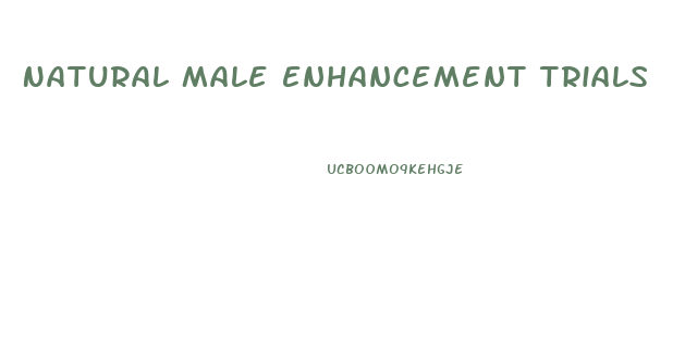 Natural Male Enhancement Trials