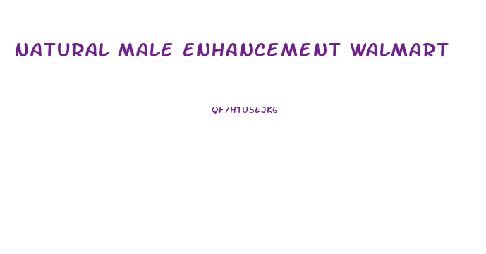 Natural Male Enhancement Walmart