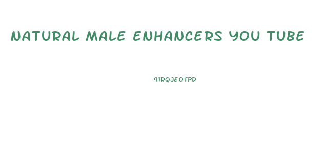 Natural Male Enhancers You Tube