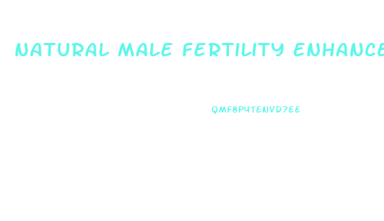 Natural Male Fertility Enhancers