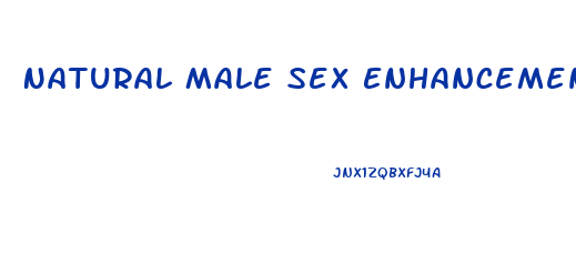 Natural Male Sex Enhancement Products