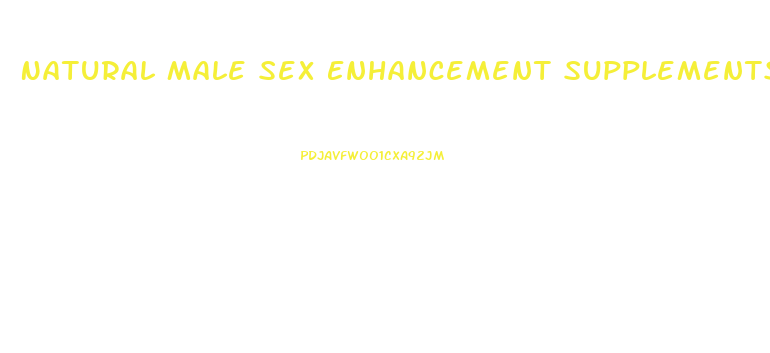 Natural Male Sex Enhancement Supplements