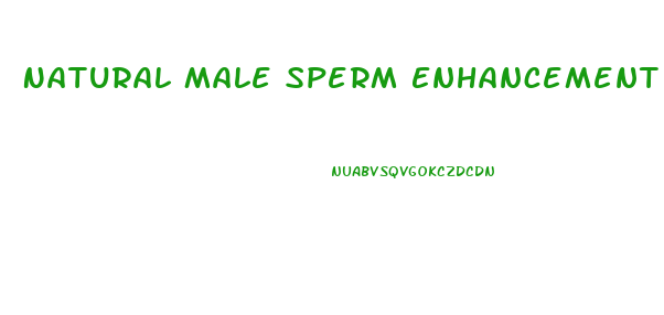 Natural Male Sperm Enhancement