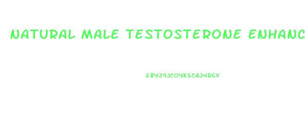 Natural Male Testosterone Enhancement