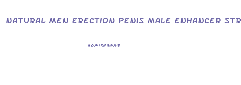 Natural Men Erection Penis Male Enhancer Strong Herbal