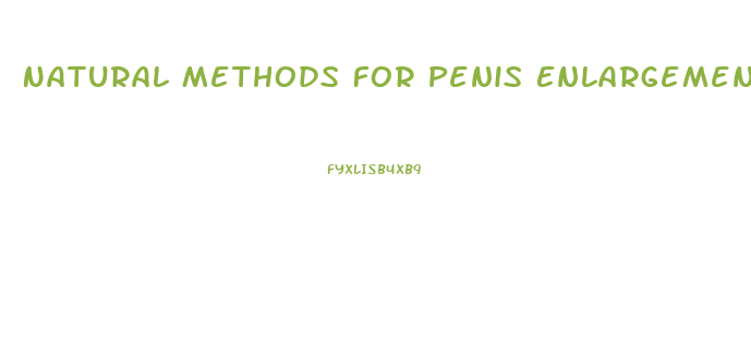Natural Methods For Penis Enlargement