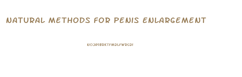 Natural Methods For Penis Enlargement