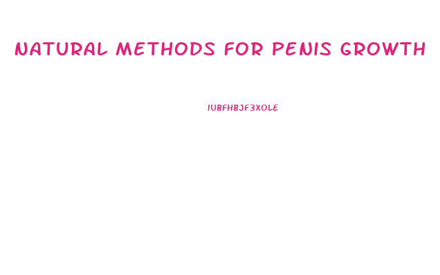 Natural Methods For Penis Growth