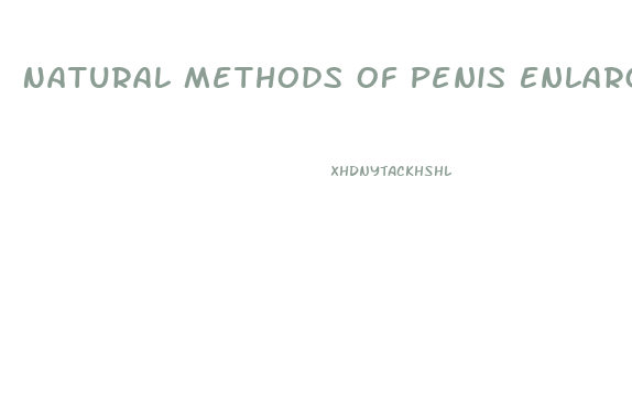 Natural Methods Of Penis Enlargement