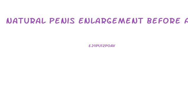 Natural Penis Enlargement Before And After