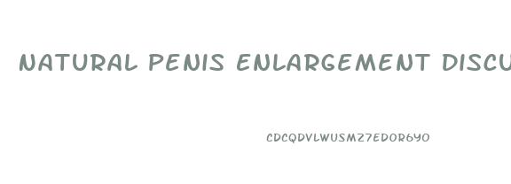 Natural Penis Enlargement Discussion